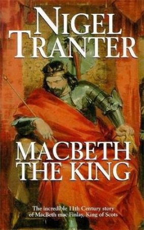 Macbeth The King by Nigel Tranter