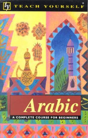 Teach Yourself Arabic by J R Smart