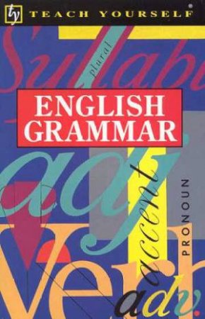 Teach Yourself English Grammar by B A Phythian