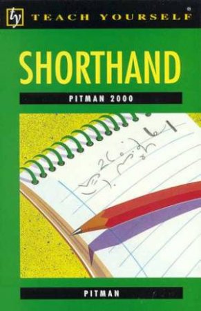 Teach Yourself Shorthand: Pitman 2000 by Pitmans College