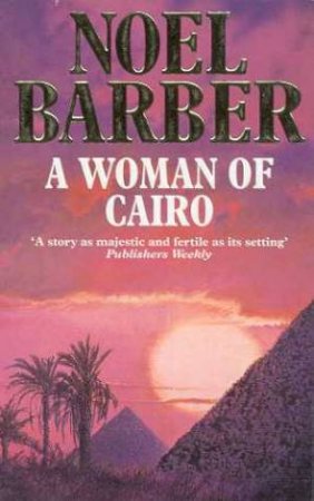 A Woman Of Cairo by Noel Barber