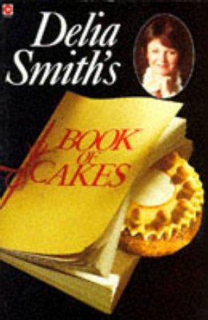 Delia Smith's Book Of Cakes by Delia Smith