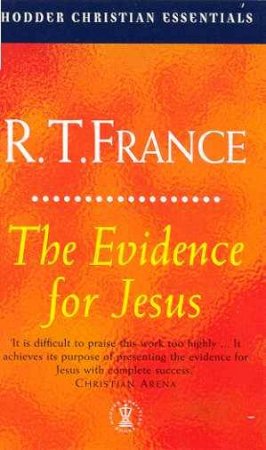 The Evidence For Jesus by France R T