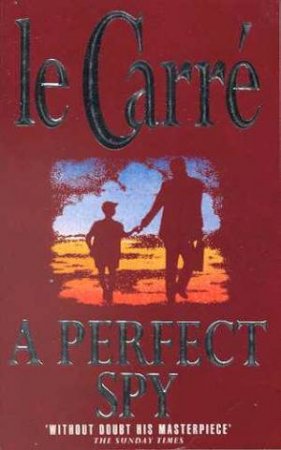 A Perfect Spy by John le Carre