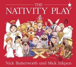 The Nativity Play by Nick Butterworth & Mick Inkpen