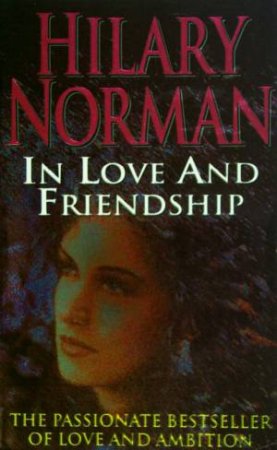 In Love And Friendship by Hilary Norman