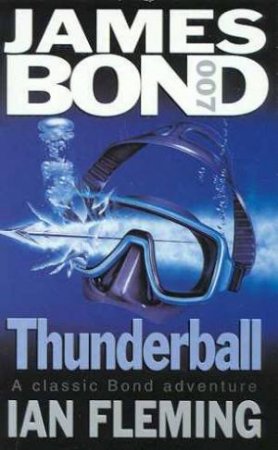 A James Bond 007 Adventure: Thunderball by Ian Fleming