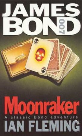 A James Bond 007 Adventure: Moonraker by Ian Fleming