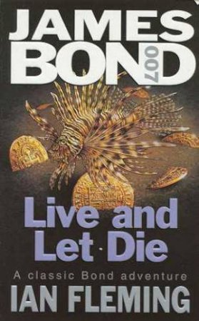 A James Bond 007 Adventure: Live And Let Die by Ian Fleming