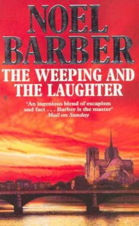 The Weeping And The Laughter by Noel Barber