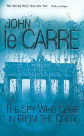 The Spy Who Came In From The Cold by John le Carre