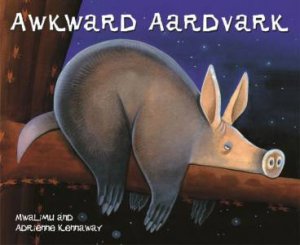 Awkward Aardvark by Adrienne Kennaway