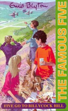 Five Go To Billycock Hill by Enid Blyton