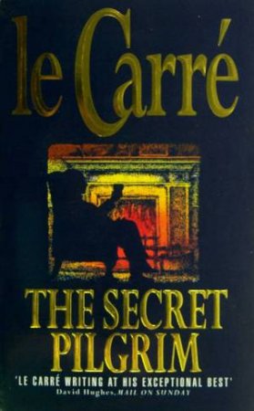 The Secret Pilgrim by John le Carre