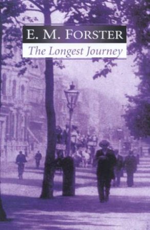 The Longest Journey by E M Forster