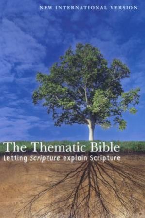 The NIV Thematic Bible by Various