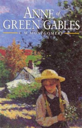 Anne Of Green Gables by L M Montgomery