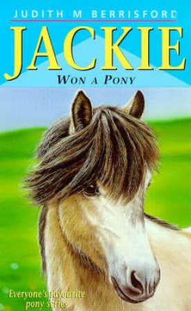 Jackie Won A Pony by Judith Berrisford