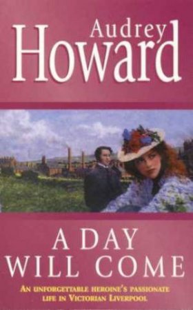 A Day Will Come by Audrey Howard