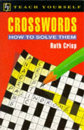 TY Crosswords & How To Solve Them by Crisp Ruth