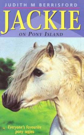 Jackie On Pony Island by Judith M Berrisford