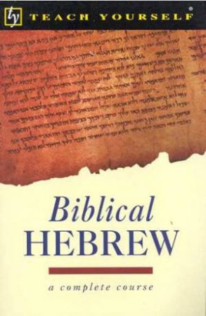 Teach Yourself Biblical Hebrew by R K Harrison