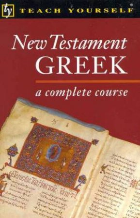 Teach Yourself: New Testament Greek by D F Hudson