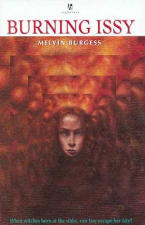 Burning Issy by Melvin Burgess