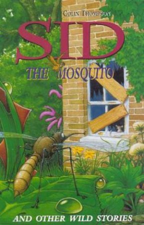 Sid The Mosquito by Colin Thompson