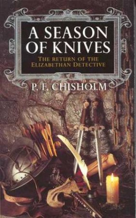 A Season Of Knives by P F Chisholm