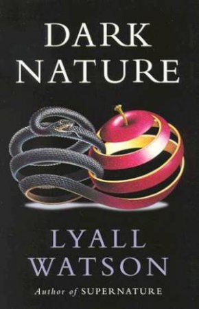 Dark Nature by Lyall Watson