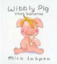 Wibbly Pig Likes Bananas