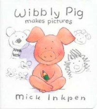 Wibbly Pig Makes Pictures