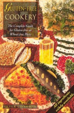 Gluten-Free Cookery by Peter Thomson