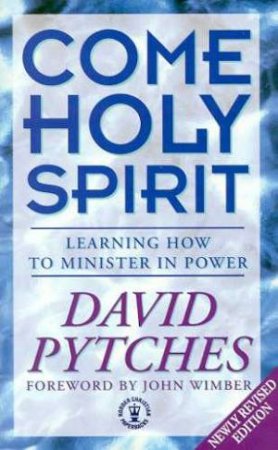 Come Holy Spirit by David Pytches