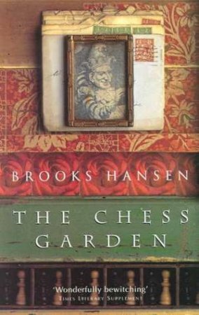 The Chess Garden by Brooks Hansen