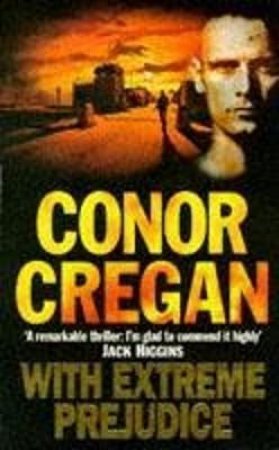 With Extreme Prejudice by Cregan Conor