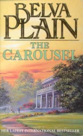 The Carousel by Belva Plain