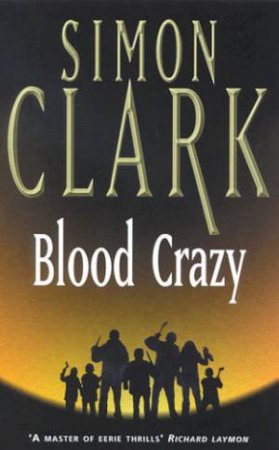 Blood Crazy by Simon Clark