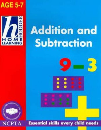 Hodder Home Learning: Addition And Subtraction - Ages 5 - 7 by Rhona Whiteford