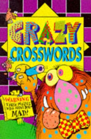 Crazy Crosswords                  & by Rainsford Sandy