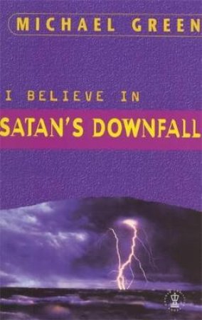 I Believe in Satan's Downfall by Michael Green