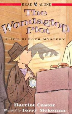 Read Alone: Joe Burger Mystery: The Wondaglop Plot by Harriet Castor