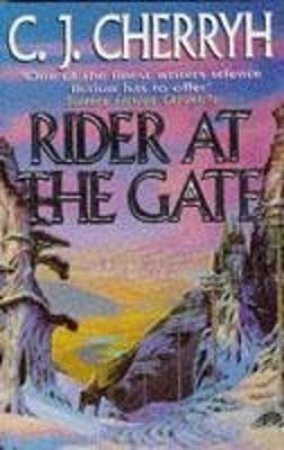 Rider At The Gate by C J  Cherryh