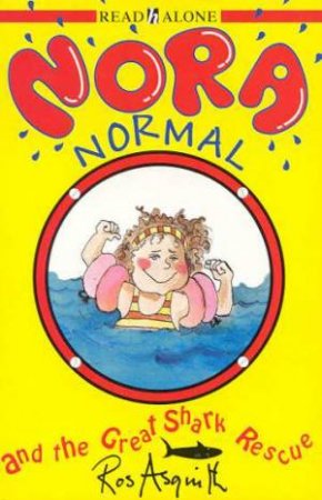 Read Alone: Nora Normal And The Great Shark Rescue by Ros Asquith