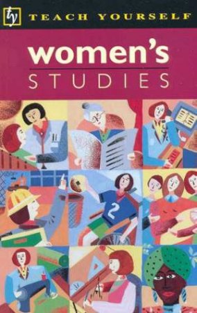 Teach Yourself Women's Studies by Joy Magezis