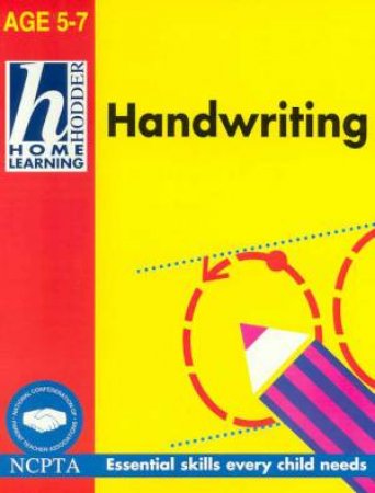 Hodder Home Learning: Handwriting - Ages 5 - 7 by Rhona Whiteford