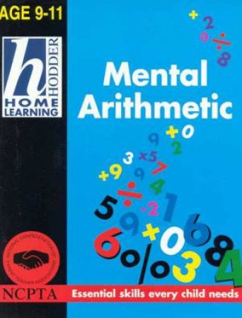 Hodder Home Learning: Mental Arithmetic - Ages 9 - 11 by Dr Bill Gillhan