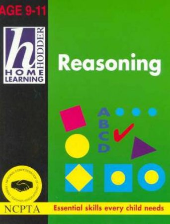 Hodder Home Learning: Reasoning - Ages 9 - 11 by Alastair Pollitt