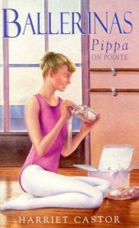 Pippa On Pointe by Harriet Castor